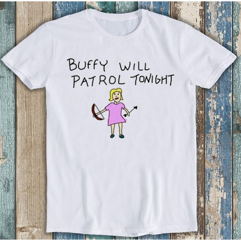 Buffy Will Patrol Tonight The Vampire Funny Unisex Shirt